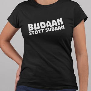Ass vierz'g Damen T-Shirt Budaan stott Sudaan