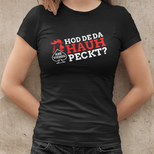 Ass vierz’g Damen T-Shirt Hod de da Hauh peckt