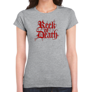 reek of death girlie t shirt